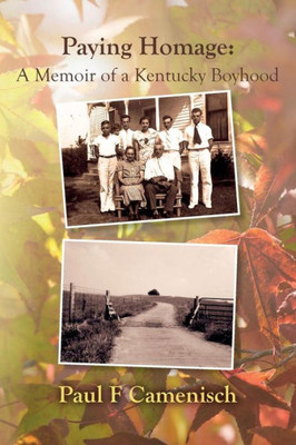 Paying Homage: A Memoir Of A Kentucky Boyhood