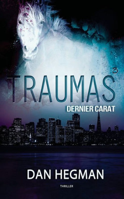 Traumas - Tome 3 - Dernier Carat (French Edition)