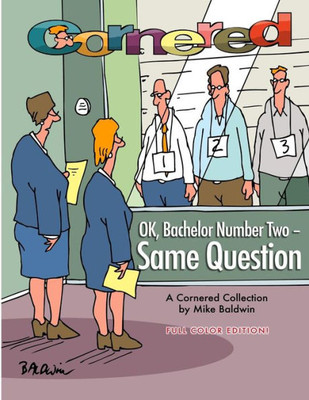 Cornered - Ok, Bachelor Number Two - Same Question: A Cornered Collection By Mike Baldwin