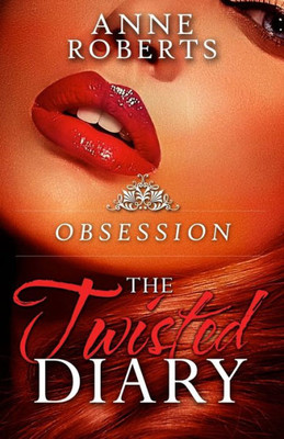 The Twisted Diary: Obsession