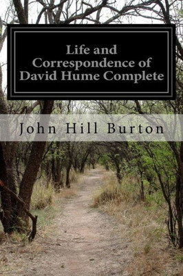 Life And Correspondence Of David Hume Complete