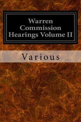 Warren Commission Hearings Volume Ii