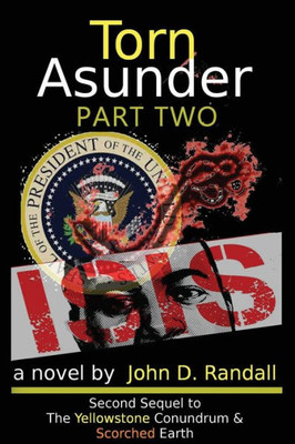 Torn Asunder--Part 2: The Second Sequel To The Yellowstone Conundrum (Is This It?)
