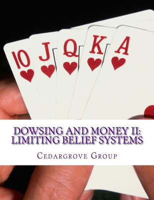 Dowsing And Money Ii: Limiting Belief Systems