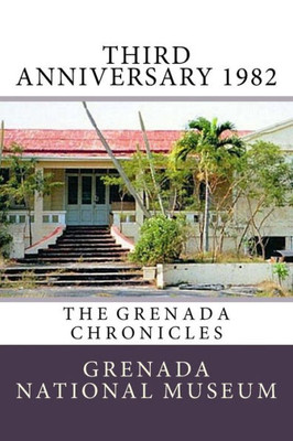 Third Anniversary 1982: The Grenada Chronicles