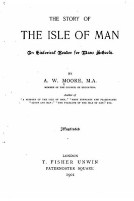 The Story Of The Isle Of Man, An Historical Reader For Manx Schools