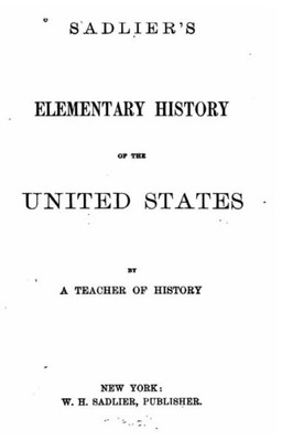 Sadlier'S Elementary History Of The United States