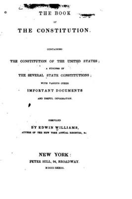 The Book Of The Constitution, Containing The Constitution Of The United States