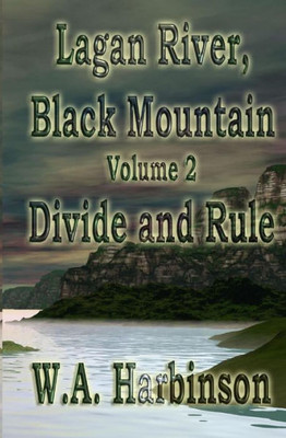 Lagan River, Black Mountain: Book 2: Divide And Rule