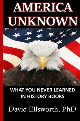 America Unknown: What You Never Learned In History Books