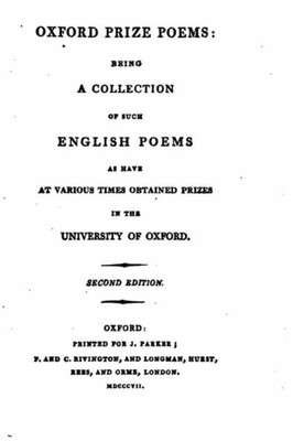 Oxford Prize Poems, Being A Collection Of Such English Poems