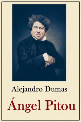 Alexander Dumas Coleccion: Angel Pitou (Colecci?N Dumas) (Spanish Edition)