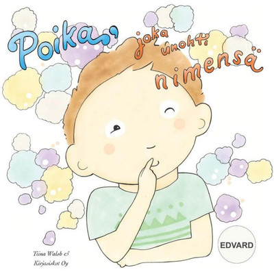 Poika, Joka Unohti Nimensä Edvard (Finnish Edition)