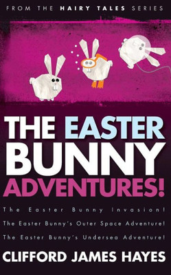 The Easter Bunny Adventures! (Hairy Tales)