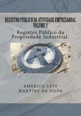 Registro Publico Da Atividade Empresarial - Volume 2: Registro Publico Da Propriedade Industrial (Portuguese Edition)