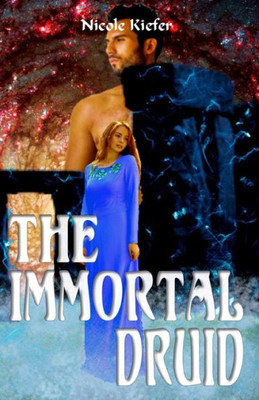The Immortal Druid: Book 1 Utopian Saga