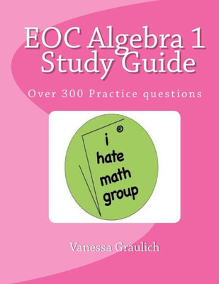 Eoc Algebra 1 Study Guide: A Study Guide For Students Learning Algebra 1