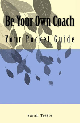 Be Your Own Coach: Your Pocket Guide