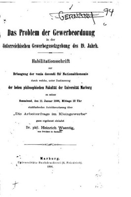 Das Problem Der Gewerbeordnung In Der Österreichischen Gewerbegesetzgebung (German Edition)