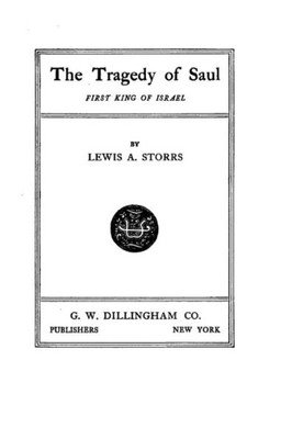 The Tragedy Of Saul, First King Of Israel