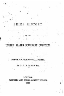 A Brief History Of The United States Boundary Question