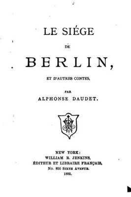Le SiEge De Berlin, Et D'Autres Contes (French Edition)
