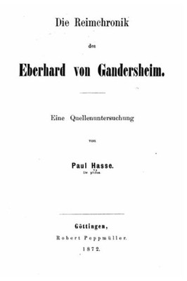 Die Reimchronik Des Eberhard Von Gandersheim (German Edition)