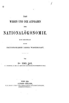 Das Wesen Und Die Aufgaben Der Nationalökonomie (German Edition)