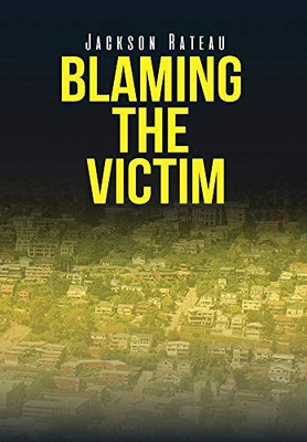 Blaming the Victim - Hardcover
