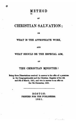 Method Of Christian Salvation, Or What Is The Appropriate Work