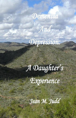 Dementia And Depression: A Daughter'S Perspective