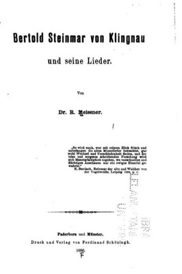 Bertold Steinmar Von Klingau Und Seine Lieder (German Edition)
