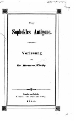 Über Sophokles Antigone (German Edition)