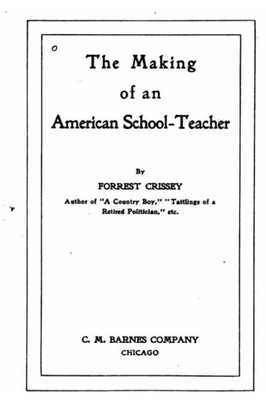 The Making Of An American School-Teacher