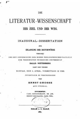 Die Literatur-Wissenschaft, Ihr Ziel Und Ihr Weg (German Edition)