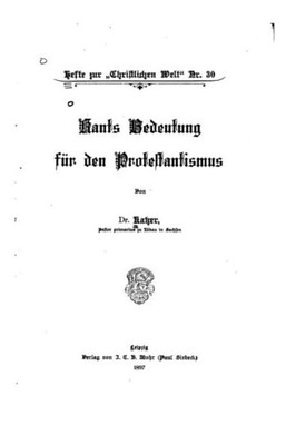 Kants Bedeutung Fur Den Protestantismus (German Edition)