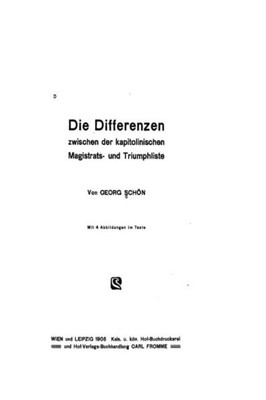 Die Differenzen Zwischen Der Kapitolinischen Magistrats- Und Triumphliste (German Edition)