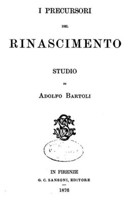 I Precursori Del Rinascimento (Italian Edition)
