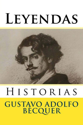 Leyendas: Historias (Spanish Edition)