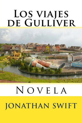 Los Viajes De Gulliver: Novela (Spanish Edition)