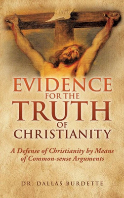 Evidence For The Truth Of Christianity