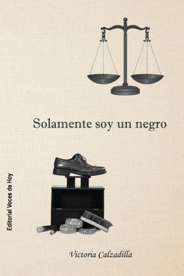 Solamente Soy Un Negro (Spanish Edition)