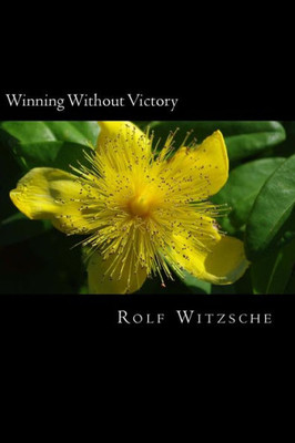 Winning Without Victory (The Lodging For The Rose)