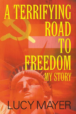 A Terrifying Road To Freedom: My Story