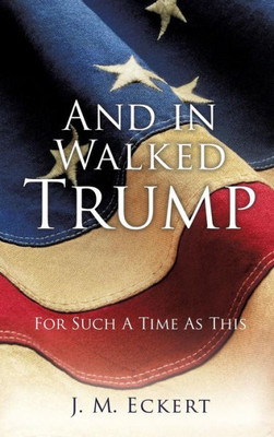 And In Walked Trump