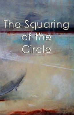 The Squaring Of The Circle