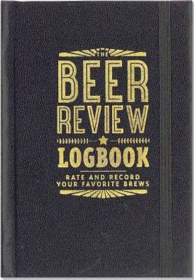 The Beer Review Logbook (Rate And Record Your Favorite Brews)
