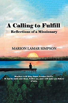 A Calling to Fulfill: Reflections of a Missionary