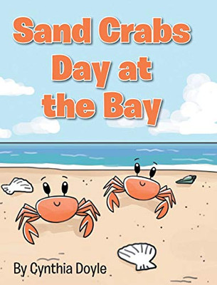 Sand Crabs Day at the Bay - Hardcover
