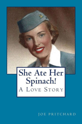 She Ate Her Spinach: A Love Story